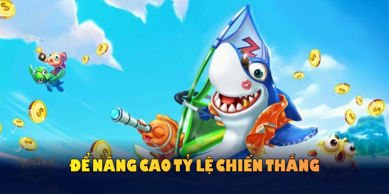Nắm vững kinh nghiệm chơi săn cá để nâng cao tỷ lệ chiến thắng