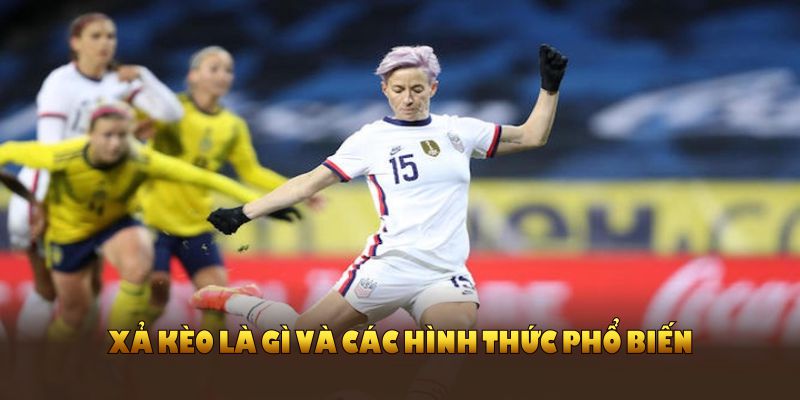 Xả kèo là gì và các hình thức phổ biến mà người chơi cá cược cần biết rõ