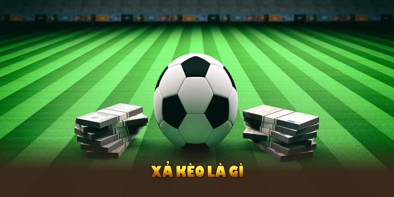 kèo xả là gì